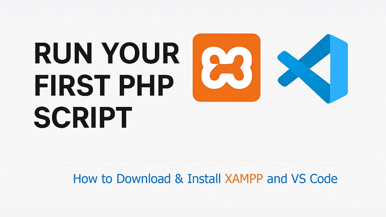 How to Download & Install XAMPP and VS Code | Run Your First PHP Script Easily (2025 Tutorial)