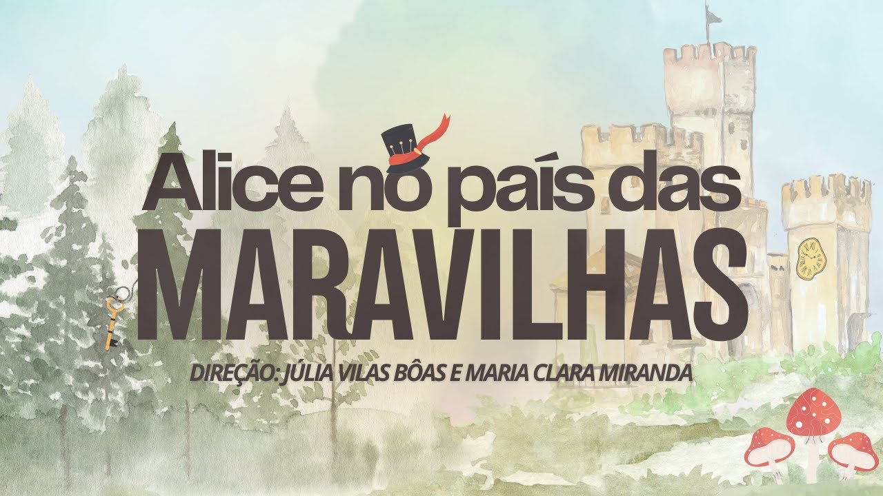 Espetáculo Alice no País das Maravilhas | Direção: Júlia Vilas Bôas e Maria Cláudia Miranda | SMEL