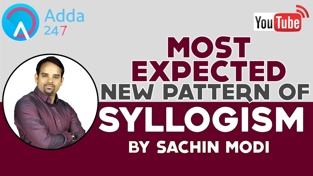 Syllogism New Pattern,Reasoning for SBI PO, IBPS CLERK, IBPS PO, SBI CLERK, LIC AAO, CAT