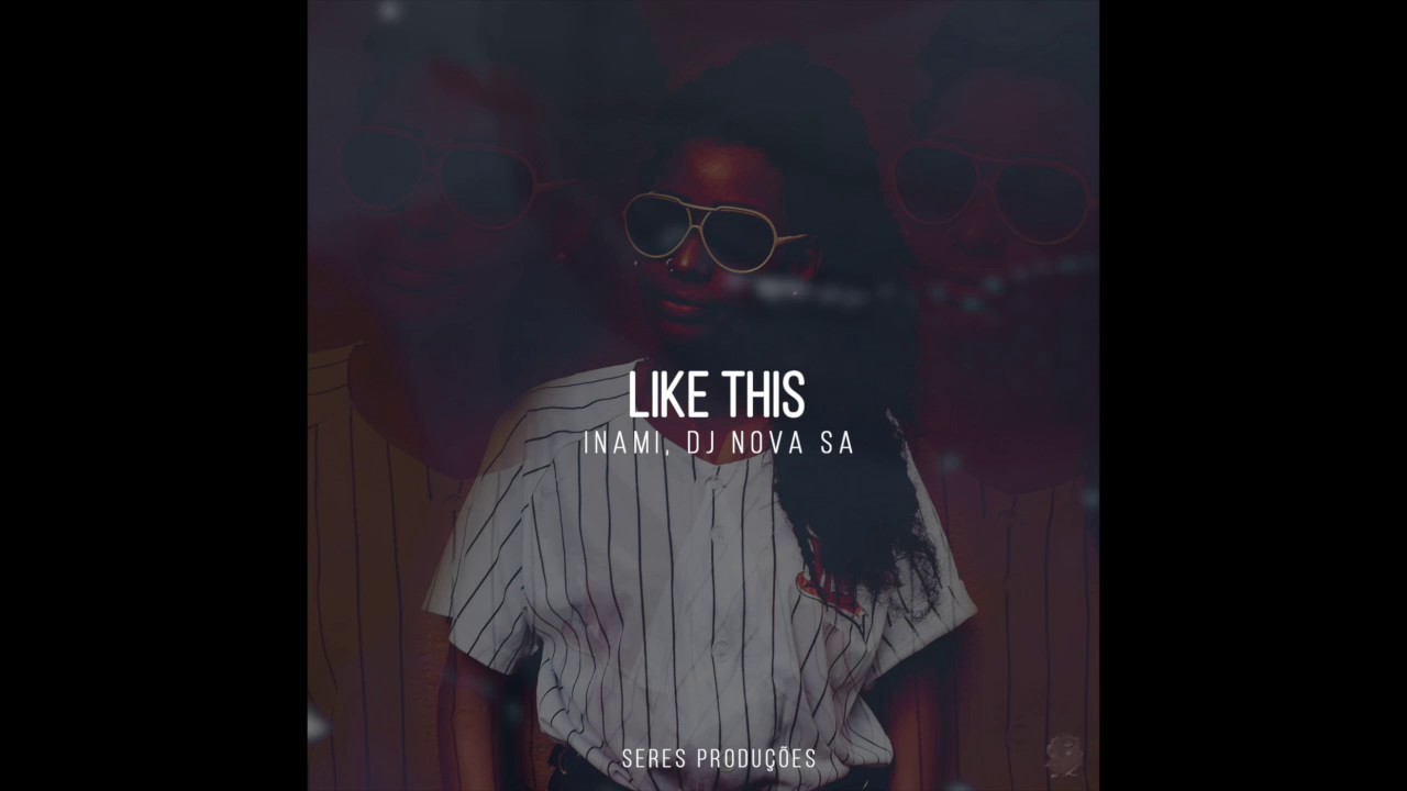 Inami & Dj Nova SA - Like This (Original Mix)