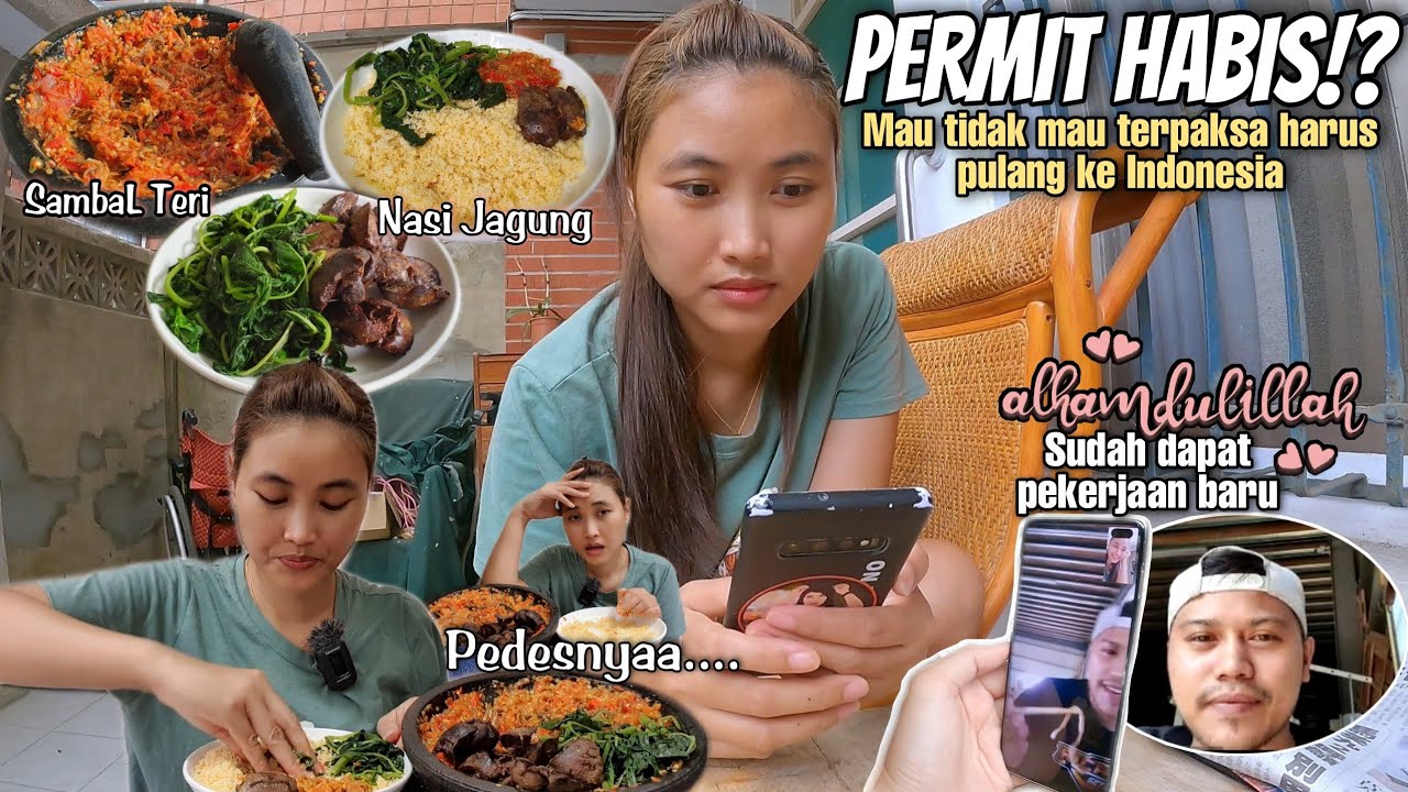 PERMIT HABIS TERPAKSA HARUS PULANG KE INDONESIA⁉️ PEDASNYA SAMPAI MBELER -  SAMBAL NASI JAGUNG