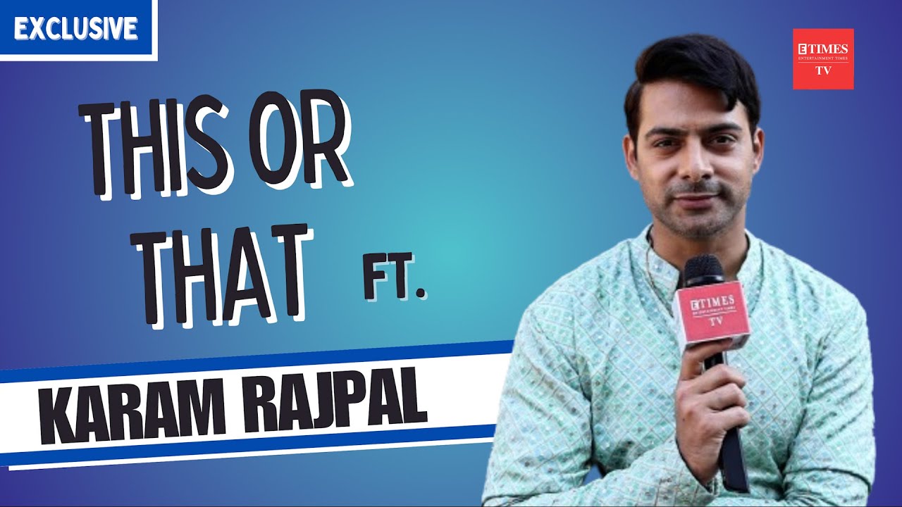 This Or That ft. Qayamat Se Qayamat Tak's Karam Rajpal; Fun secrets revealed