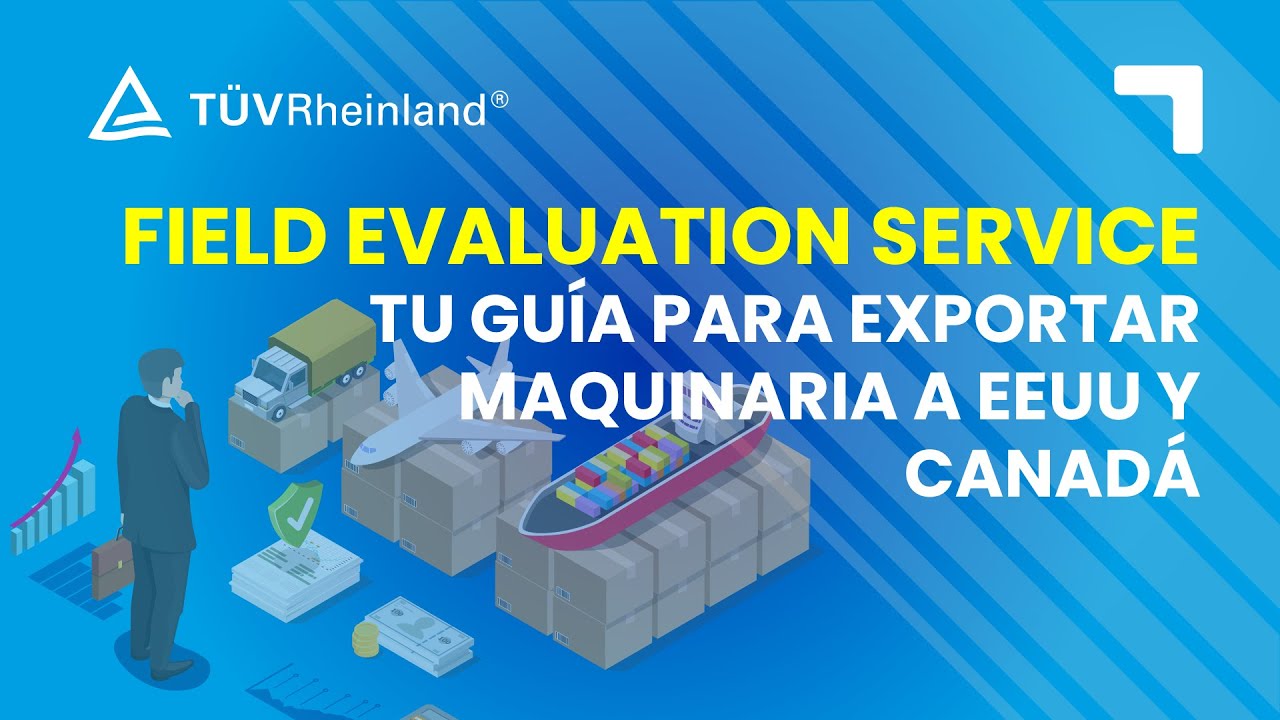 Field Evaluation Service: Tu Gu&iacute;a para Exportar Maquinaria a EEUU y Canad&aacute; | AFM Cluster