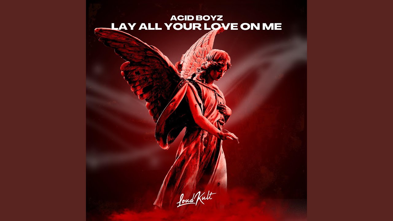 Lay All Your Love On Me