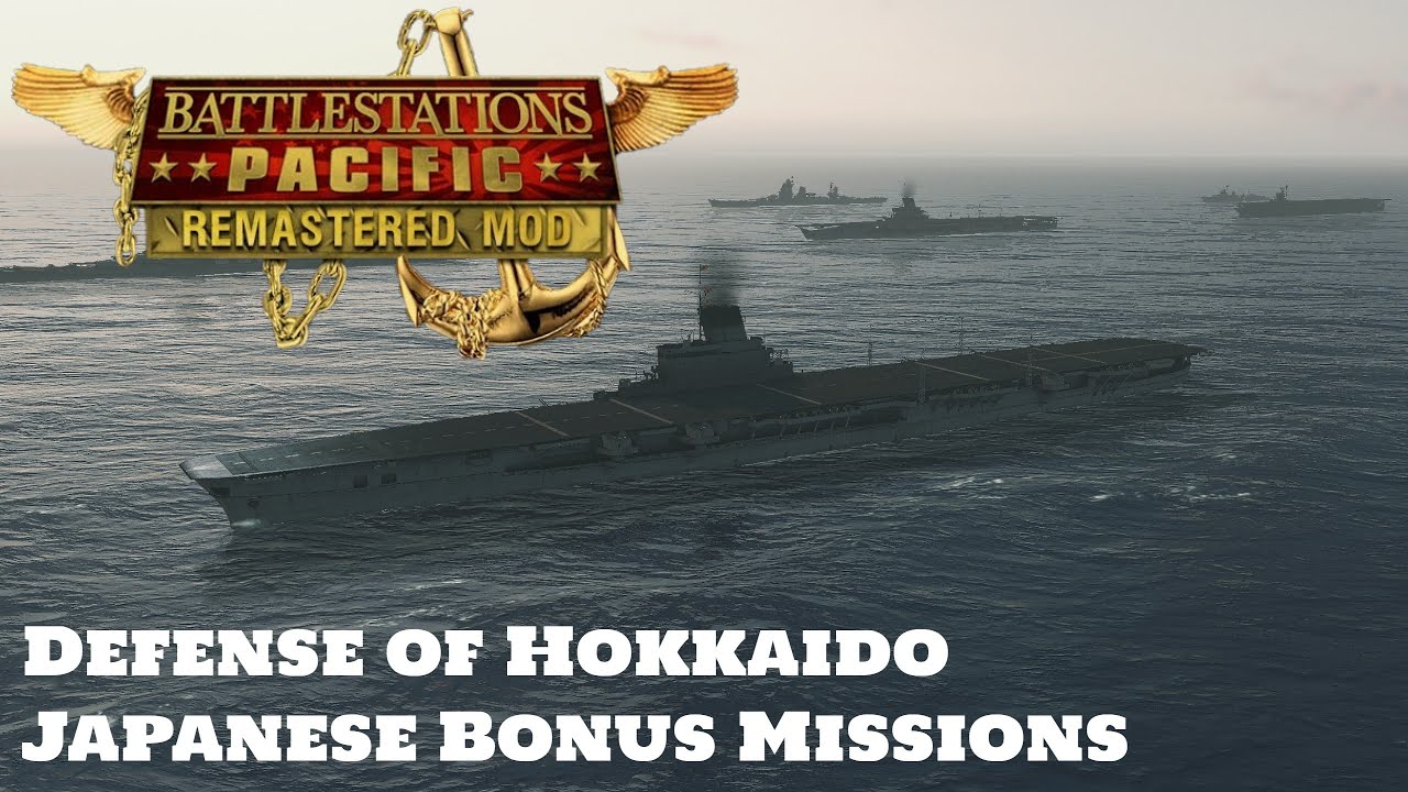 Battlestations Pacific: Remastered Mod Showcase - Defense of Hokkaido (Japanese Bonus Missions)