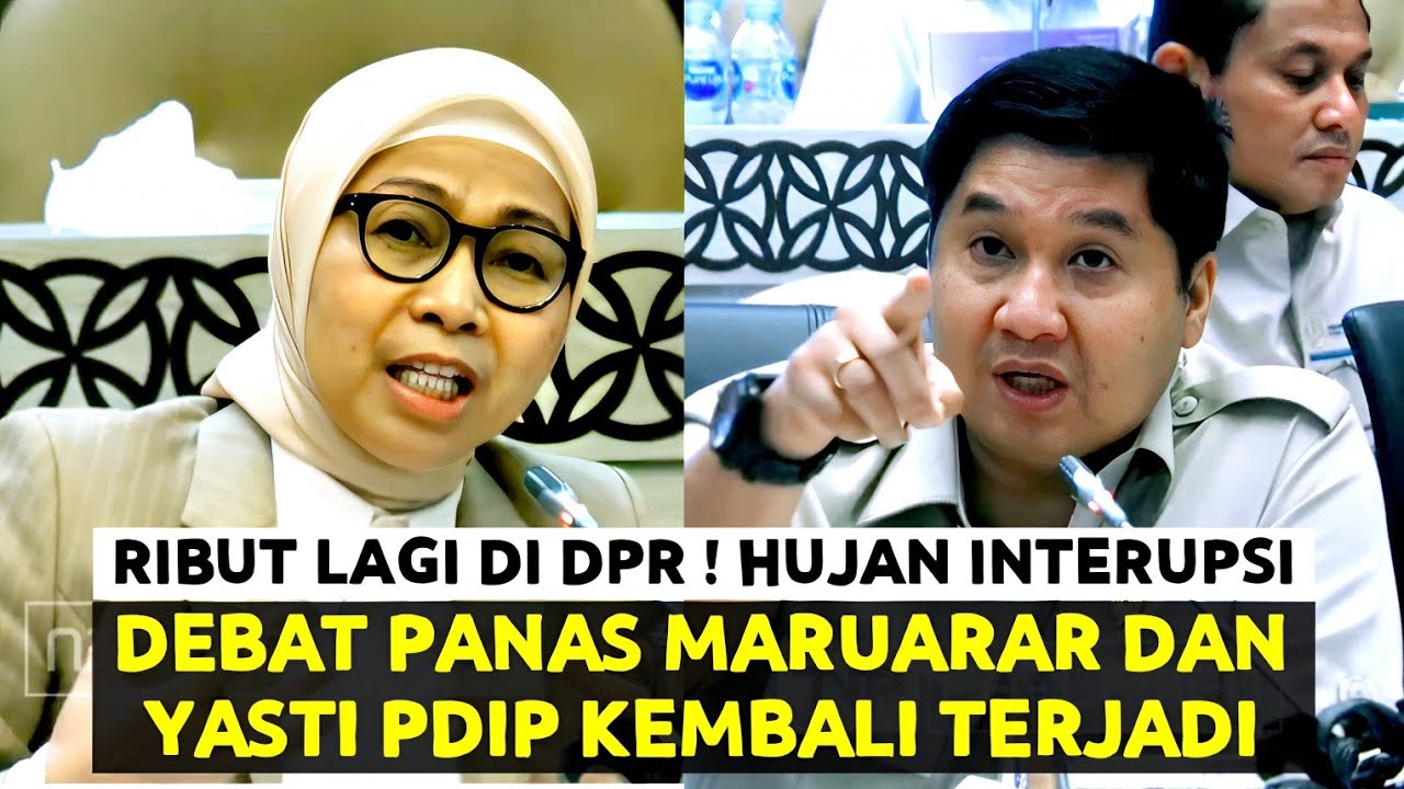 Ribut Lagi MARUARAR & YASTI PDIP Debat Panas di DPR ! Diwarnai Hujan Interupsi Anggota Komisi V !!