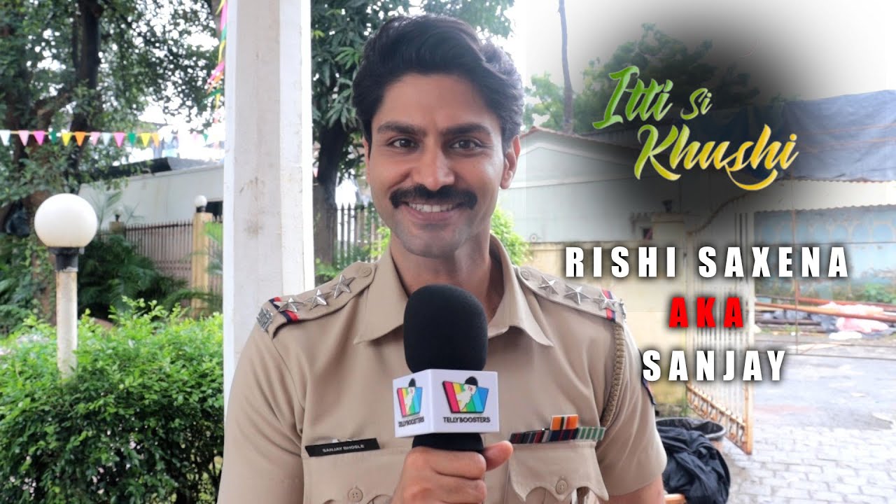 Itti Si Khushi - Rishi Saxena Aka Sanjay Revealed Upcoming Episode Twist | Exclusive Interview