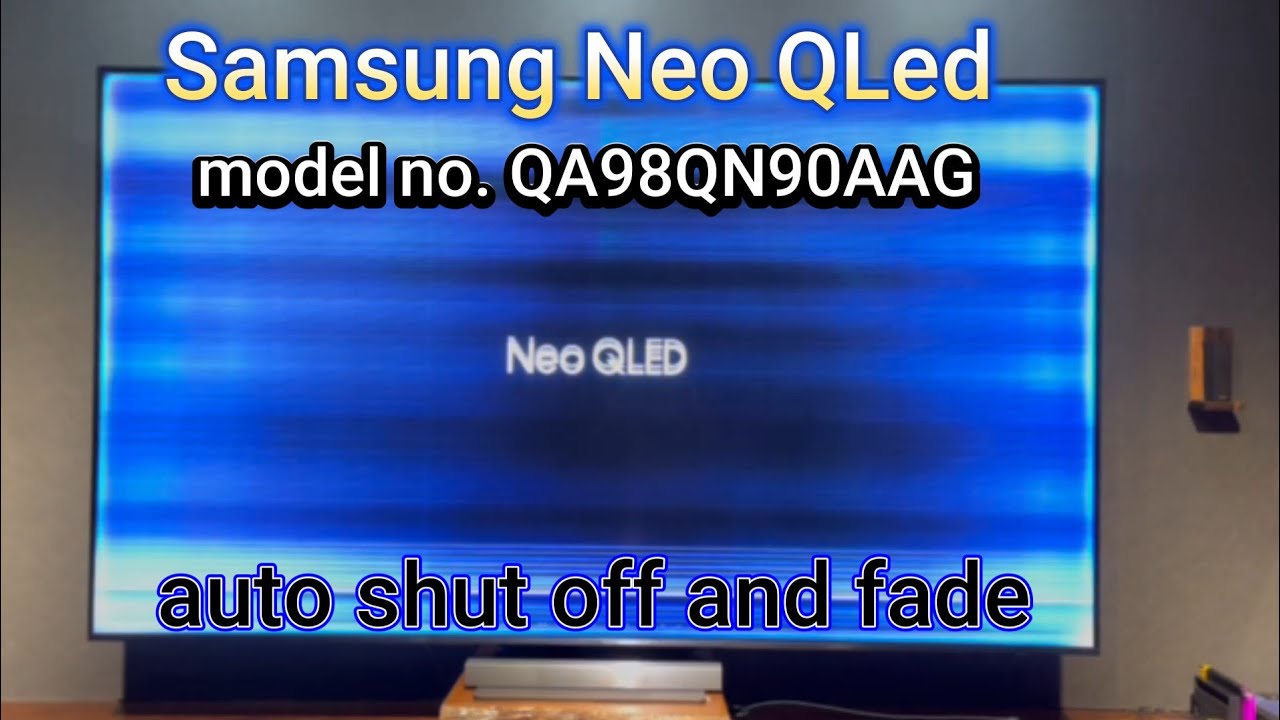 autoshut off and fade display, SAMSUNG Neo QLed / model no. QA98QN90AAG