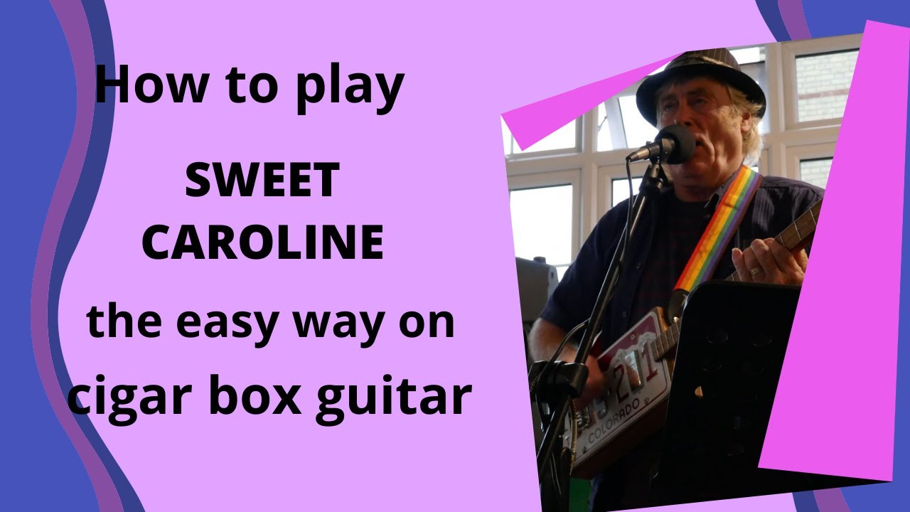 Cigar box guitar - Sweet Caroline - Neil Diamond