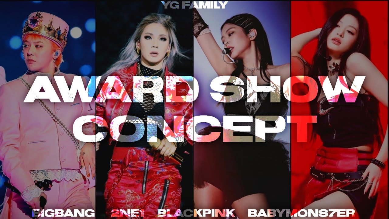 YG AWARD SHOW CONCEPT ٭ BIGBANG; 2NE1; BLACKPINK; BABYMONSTER