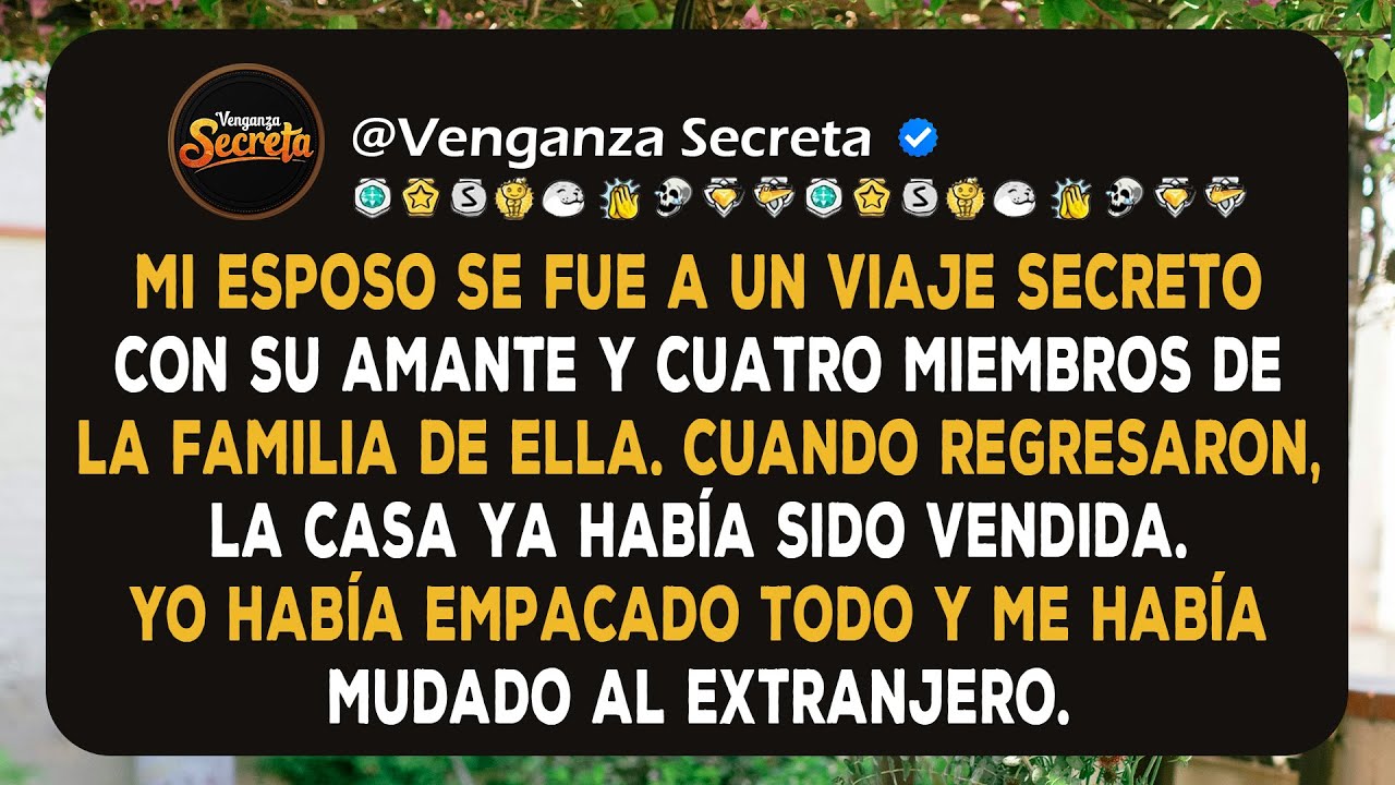 Mi esposo regresó de su viaje con su amante y la familia de ella, pero yo vendí la casa.