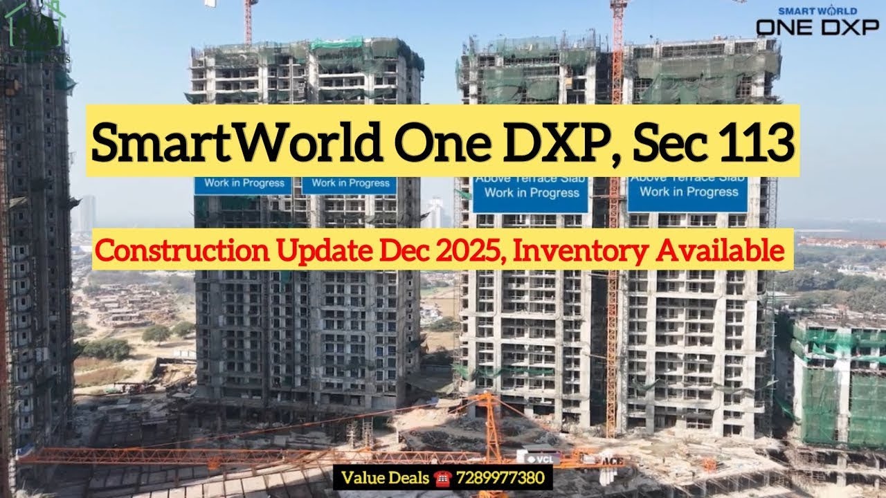 SmartWorld One DXP,Sec 113,Dwarka Expressway,Construction Update Dec 25 Inventory Avlbl ☎️7289977380