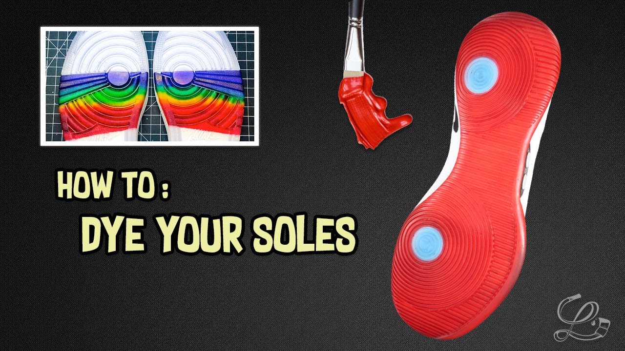 HOW TO DYE YOUR SOLES - FULL TUTORIAL! *BEST DYE OUT THERE*