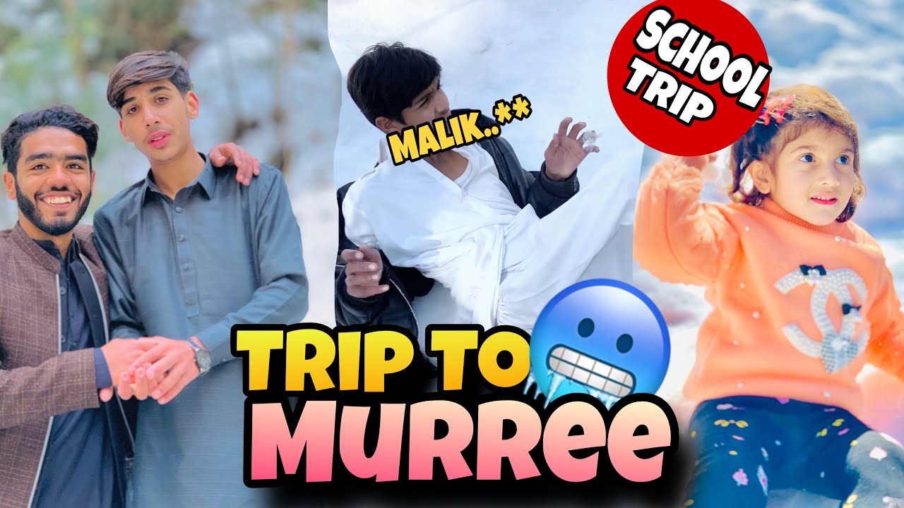 School Trip To Murree !!! 🥶😜