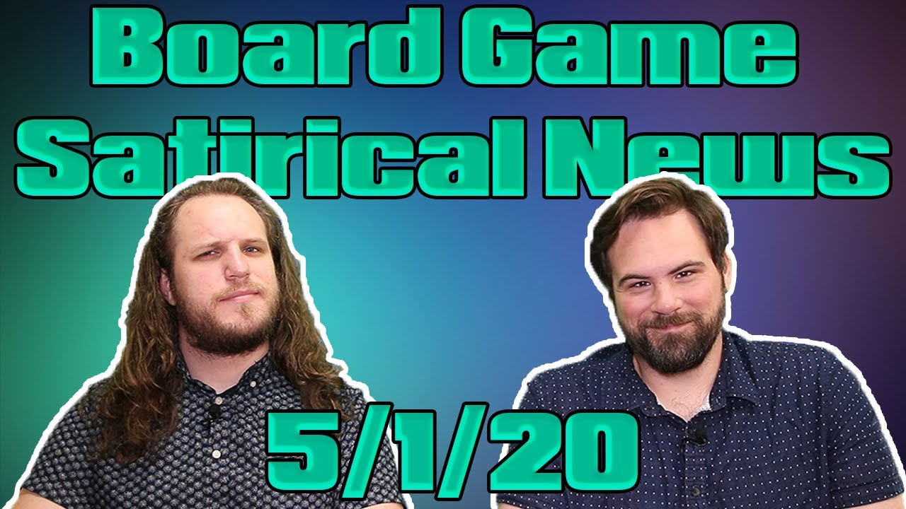 Board Game Satirical News 5/1/20