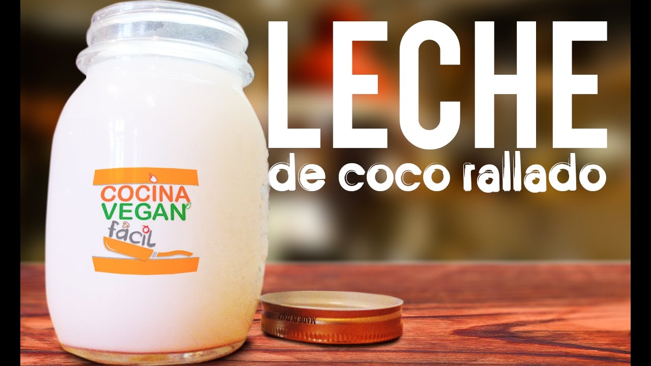 Leche elaborada con coco rallado - Cocina Vegan Fácil