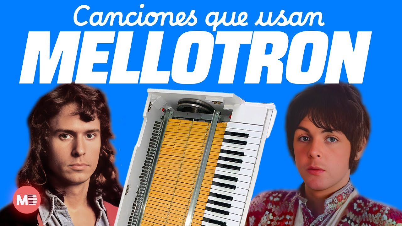 MELLOTRON: El instrumento del primer mundo