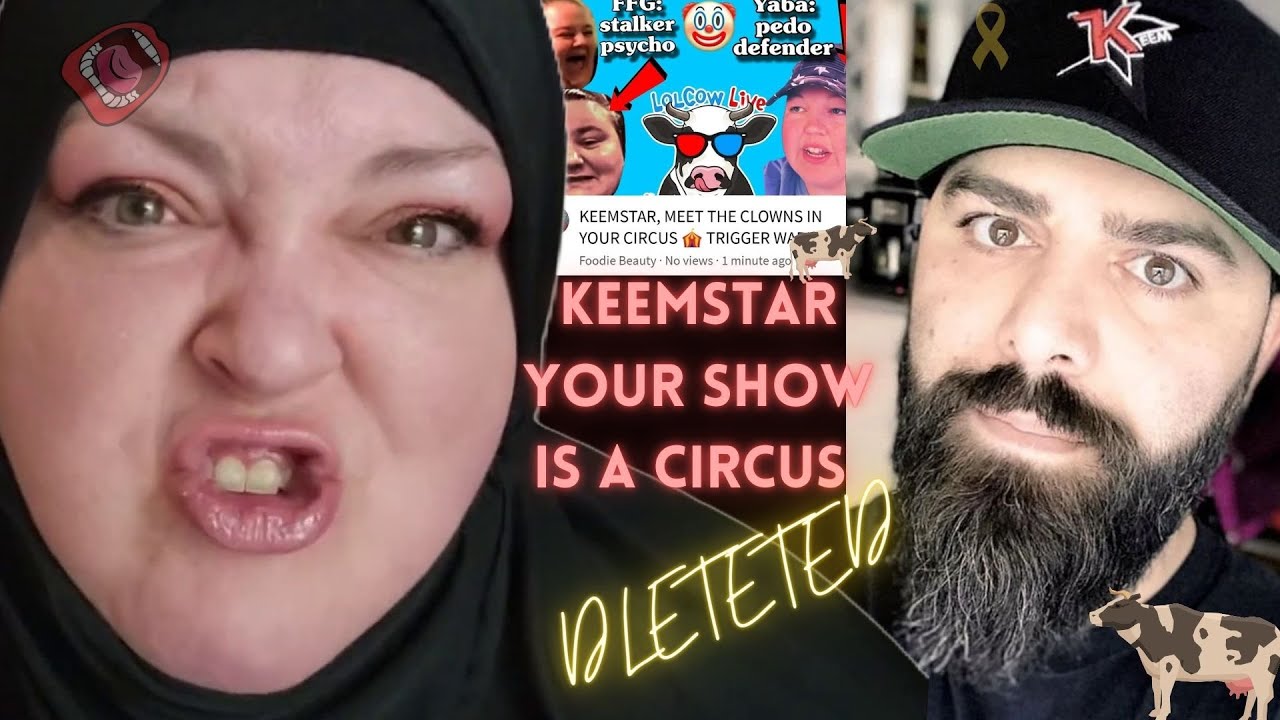 Foodie Beauty Deleted Repeits Of Lies KEEMSTAR, MEET THE CLOWNS IN YOUR CIRCUS