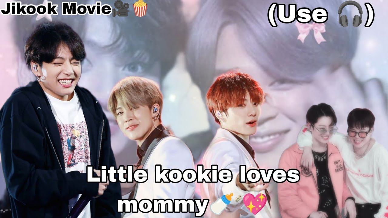 #jikook movie 🎥[Little kookie loves mommy🍼 💖] jikook little space movie🍿 (Use 🎧)#jikookff #btsff 