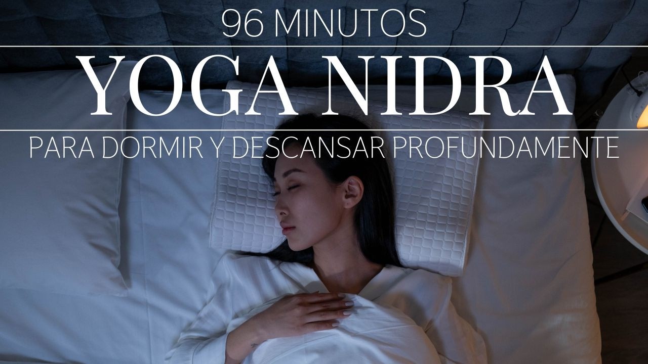 Yoga Nidra para el insomnio y el descanso profundo - 1 hora y 36 minutos