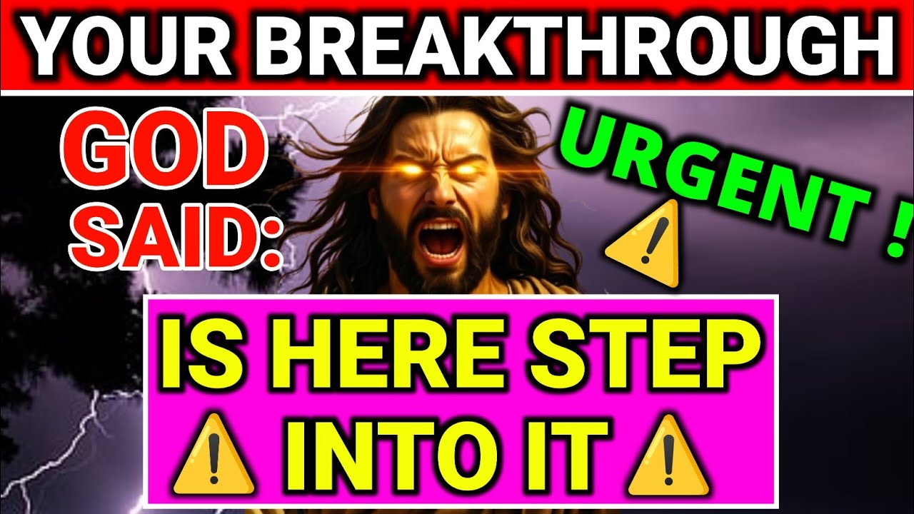 Chosen One, GOD SAID - YOUR BREAKTHROUGH IS HERE - ACT NOW | GOD SAYS | GOD MESSAGE NOW, GOD MESSAGE