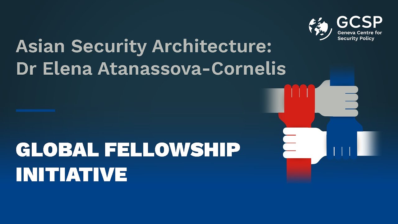 Asian Security Architecture: Dr Elena Atanassova-Cornelis