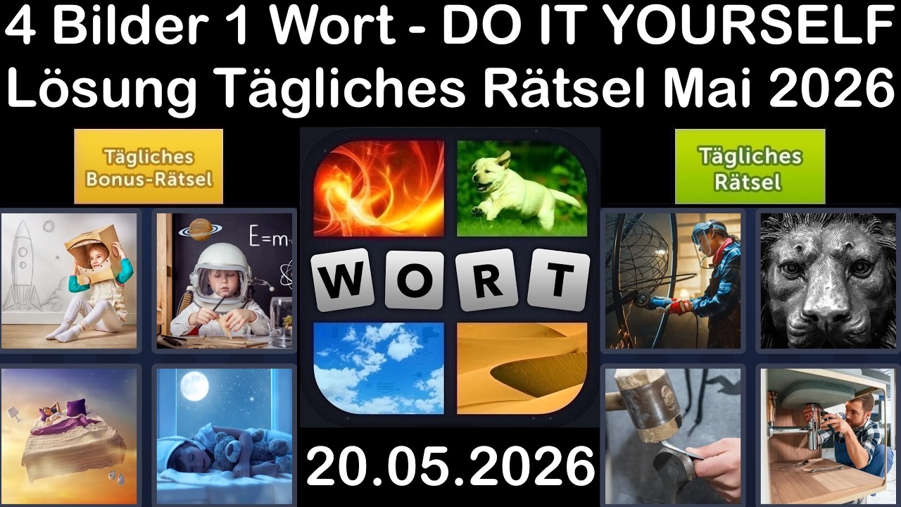 4 Bilder 1 Wort &ndash; T&auml;gliches R&auml;tsel L&ouml;sung 20.05.2026 - DO IT YOURSELF - Mai 2026 #4Bilder1Wort