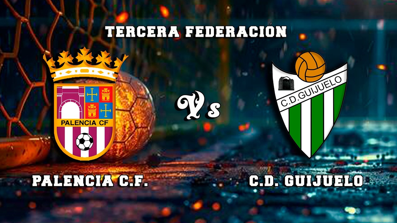 🔴DIRECTO : PALENCIA C.F. - C.D. GUIJUELO 3ªRFEF