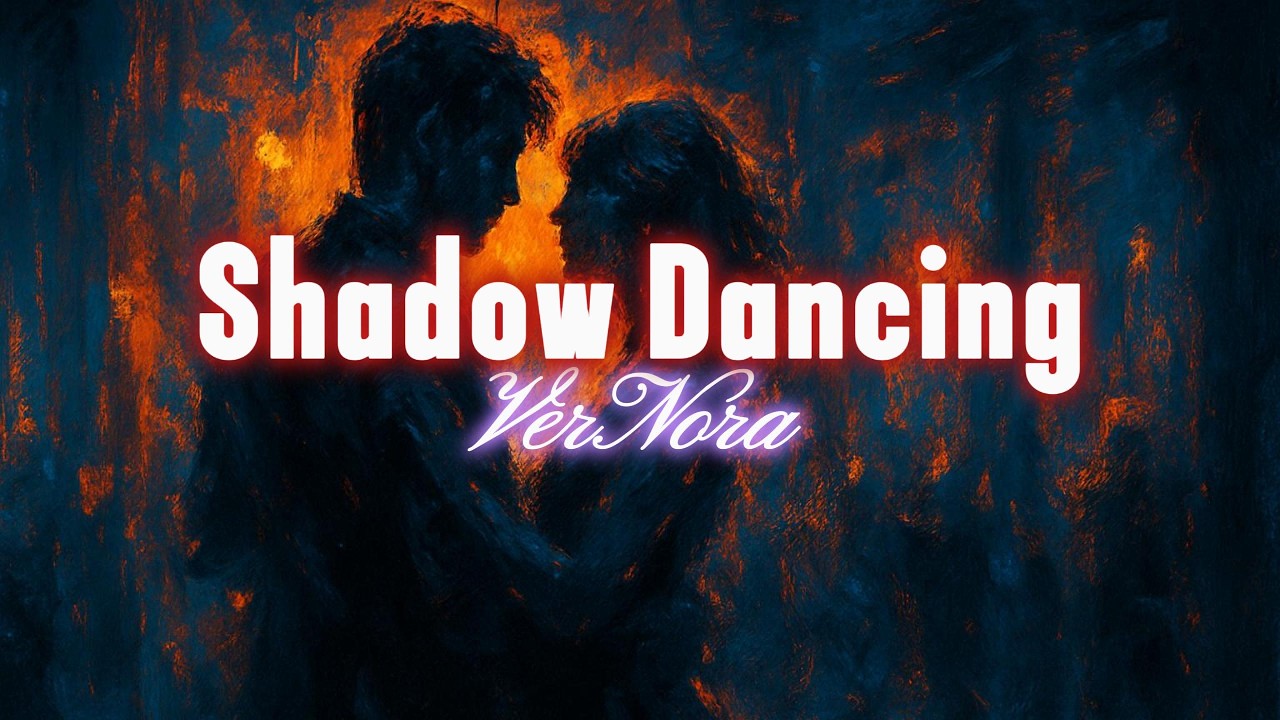 VerNora - Shadow Dancing (Lyrics)