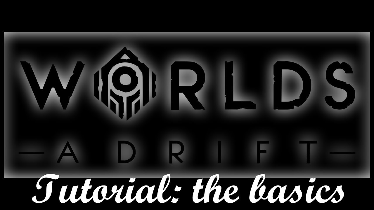 Worlds Adrift Tutorial: The Basics