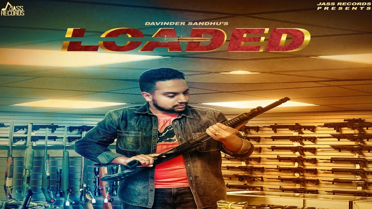 Loaded | ( Full Song) | Davinder sandhu |Punjabi Songs 2019