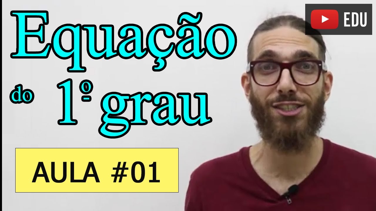 Equação do Primeiro Grau - Prof. Rafa Jesus - Tá Lembrando