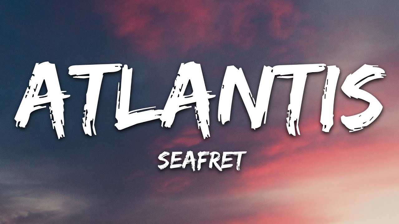 Seafret - Atlantis (Lyrics) Sped up