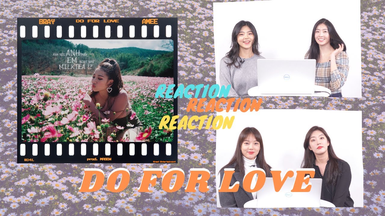 B RAY VỚI AMEE HỢP NHAU QUÁ ĐI | REACTION DO FOR LOVE | TÁN NHẢM HÀN VIỆT 91