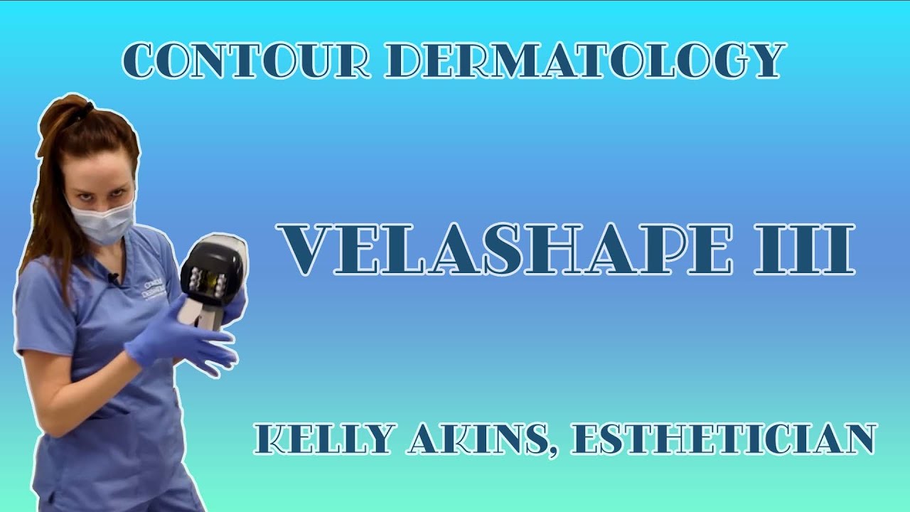 Performing Velashape III by Kelly Akins | Contour Dermatology