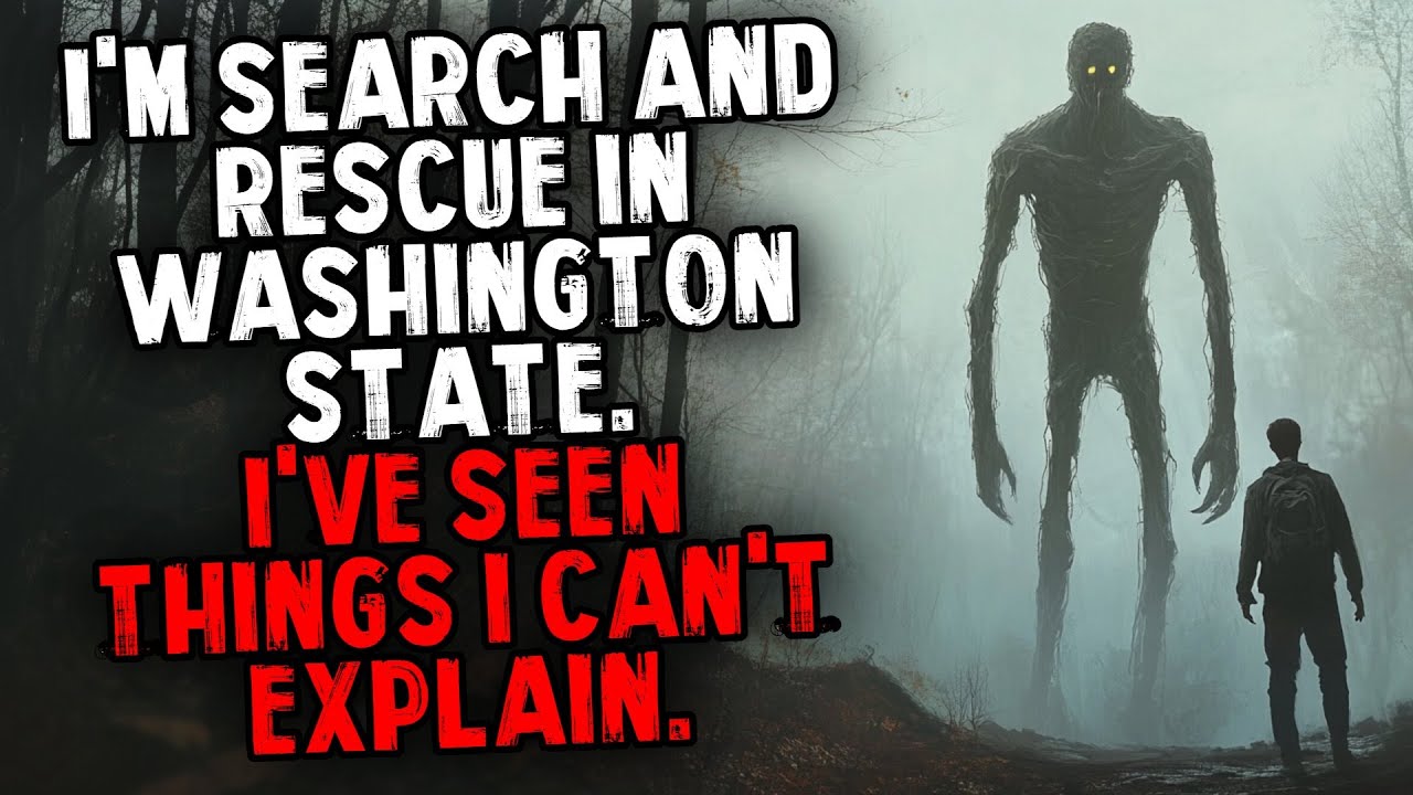 I'm Search and Rescue in Washington State. I've Seen Things I Can't Explain.