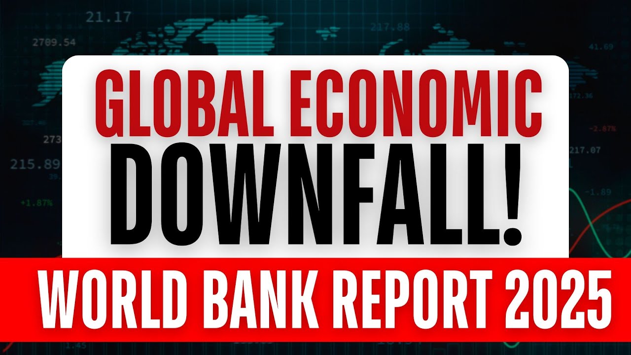 Global Economic Downfall! World Bank 2025 Report