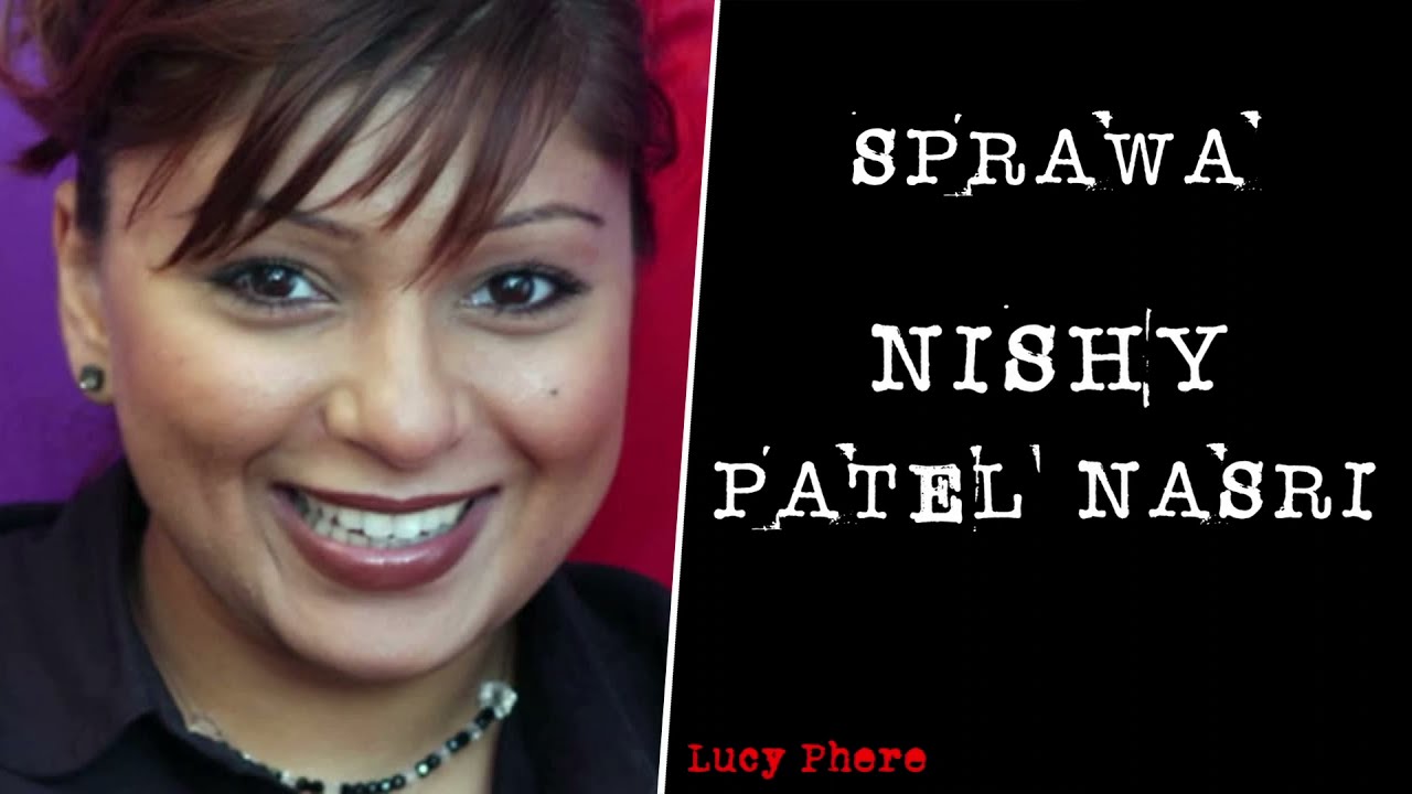 Morderstwo Nishy Patel-Nasri | Podcast kryminalny | Sprawy z Wielkiej Brytanii