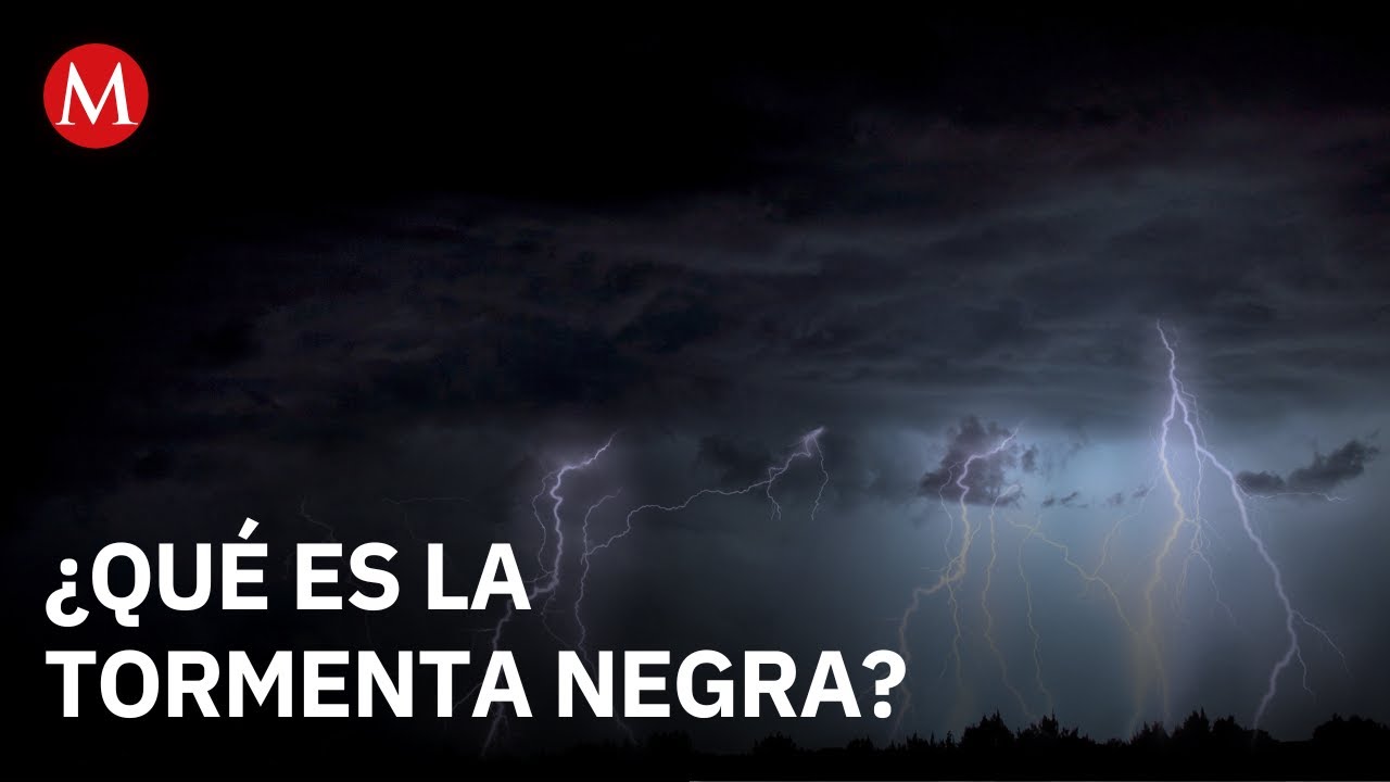 &iquest;Qu&eacute; es el fen&oacute;meno meteorol&oacute;gico denominado como tormenta negra que podr&iacute;a afectar a la CdMx?