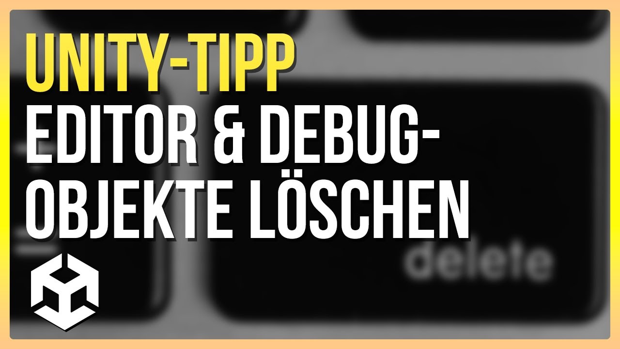 Editor & Development-GameObjects beim Export automatisch löschen | Unity Anfänger Tutorial