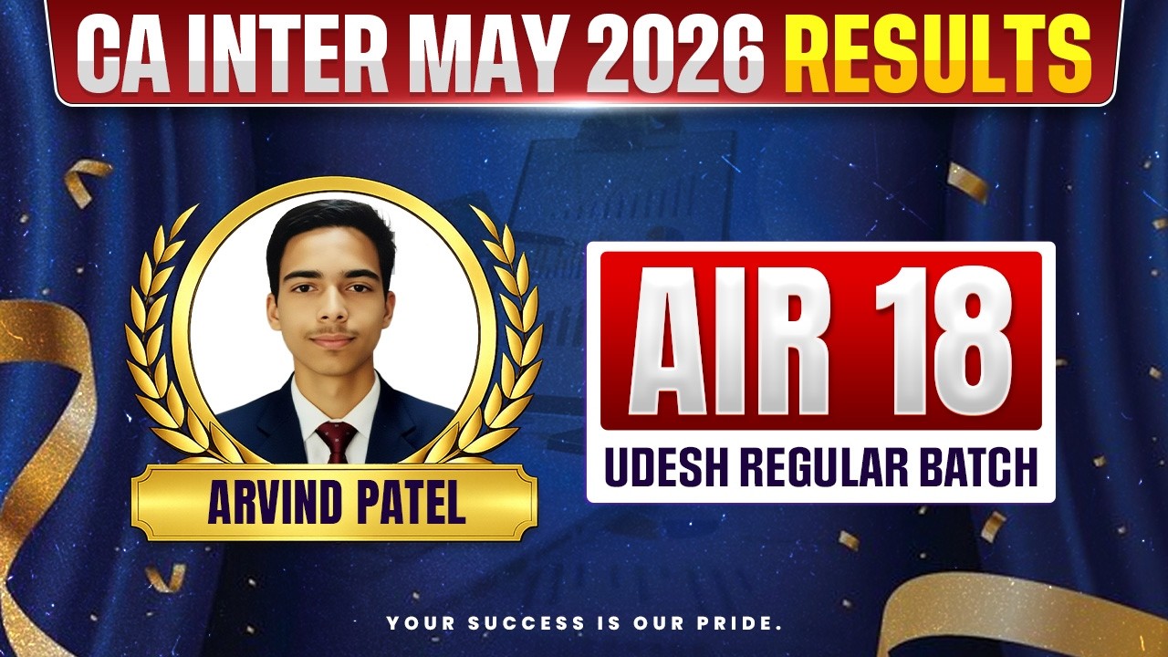 🥇CA Inter Result May 2026 | CA Inter AIR 18 - Arvind Patel | CA Inter May 2026 | CA Success Story