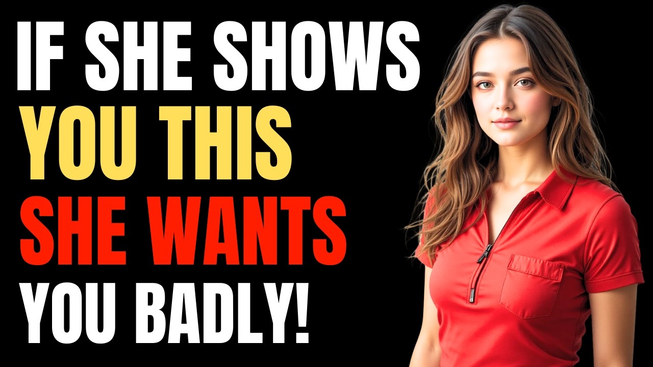 If She Shows You This, She Already Yours! (Watch Before Its Too Late) Female Psychology