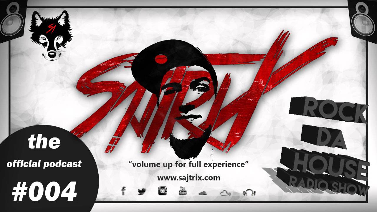 Sajtrix present Rock Da House Radio #004