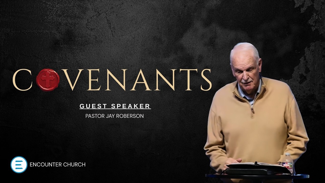 Covenants: Guest Speaker - Pastor Jay Roberson