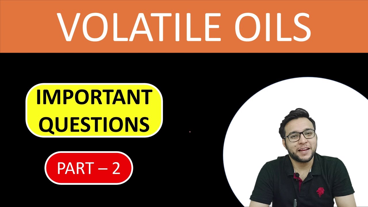 VOLATILE OILS MCQs | PART - 2 | DETAILED EXPLANATION | GPAT | NIPER | PHARMACIST | DRUG INSPECTOR