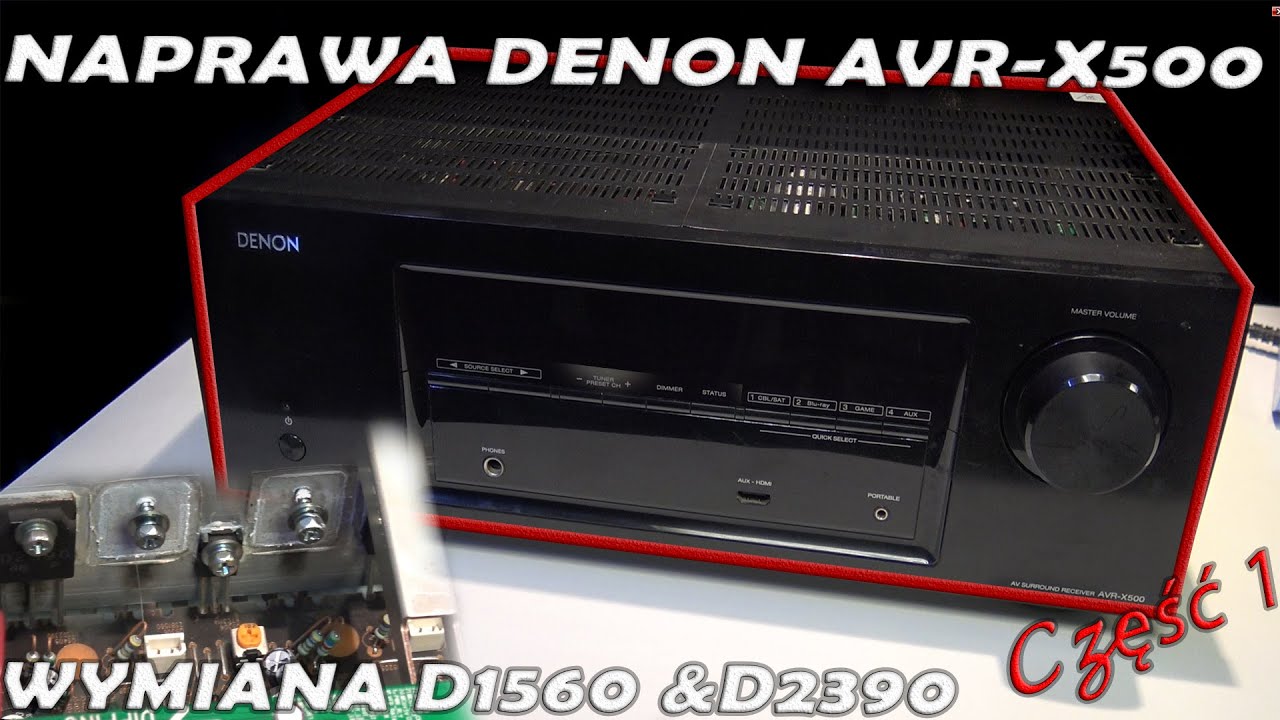 Naprawiam  amplituner Denon AVR-X500  - spalony centralny kanał  część 1