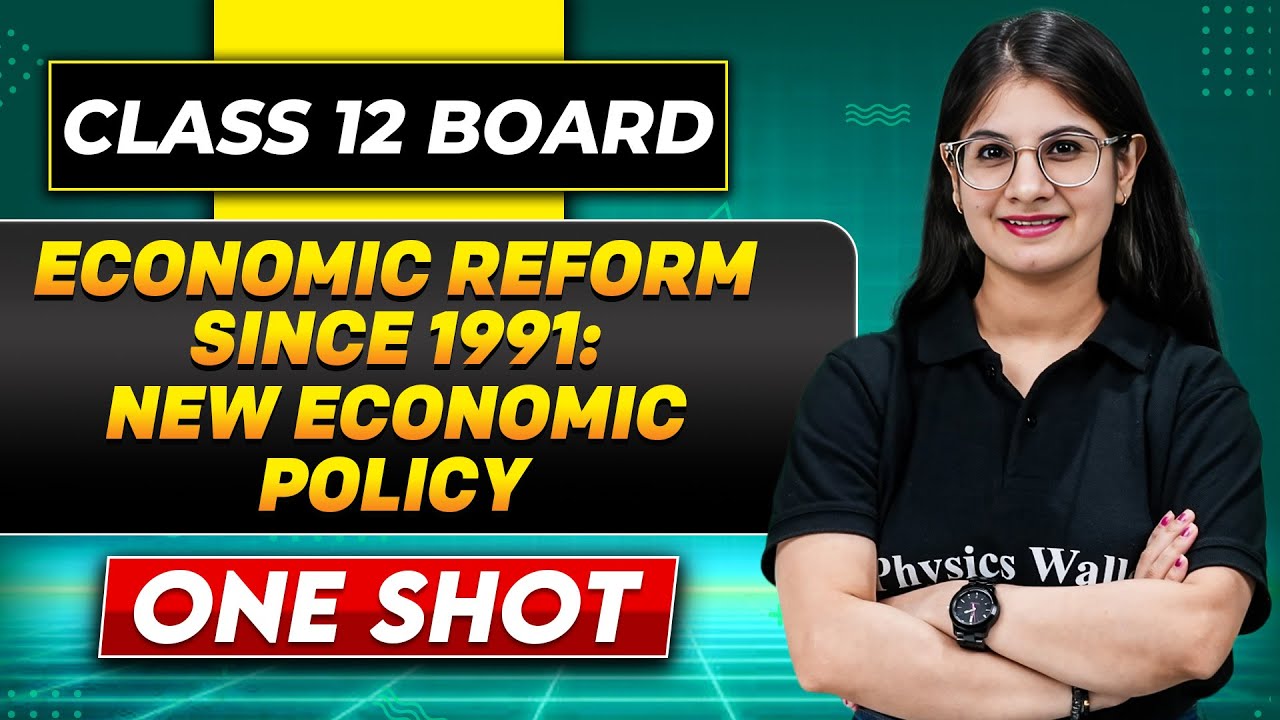 ECONOMIC REFORM SINCE 1991 In One Shot | Class 12 Board | ECONOMICS