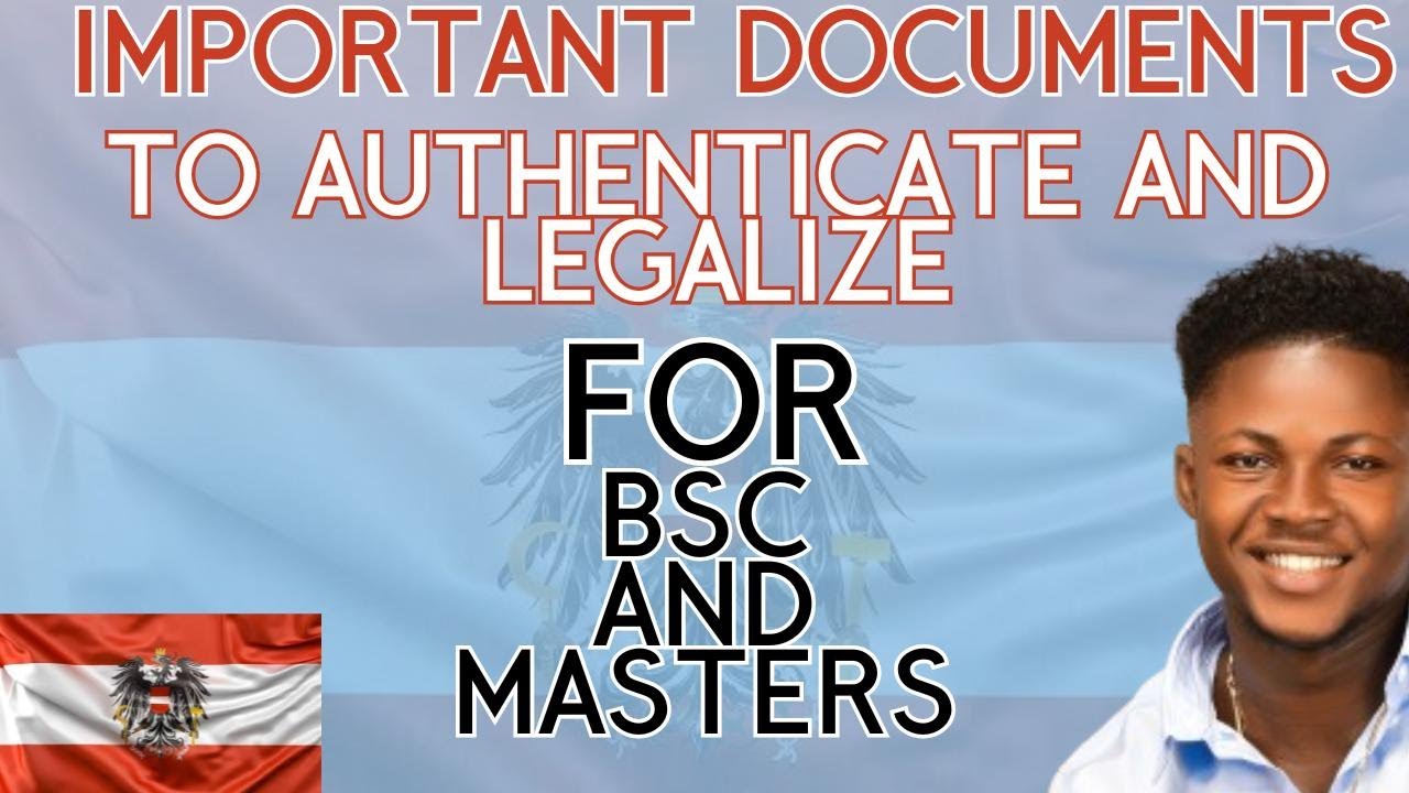 STUDY IN AUSTRIA: LIST OF DOCUMENTS TO AUTHENTICATE AND LEGALIZE FOR MASTERS AND BACHELOR STUDENT
