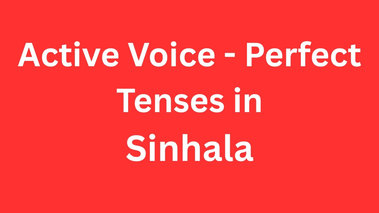 Tenses - Active Voice - Perfect Tenses