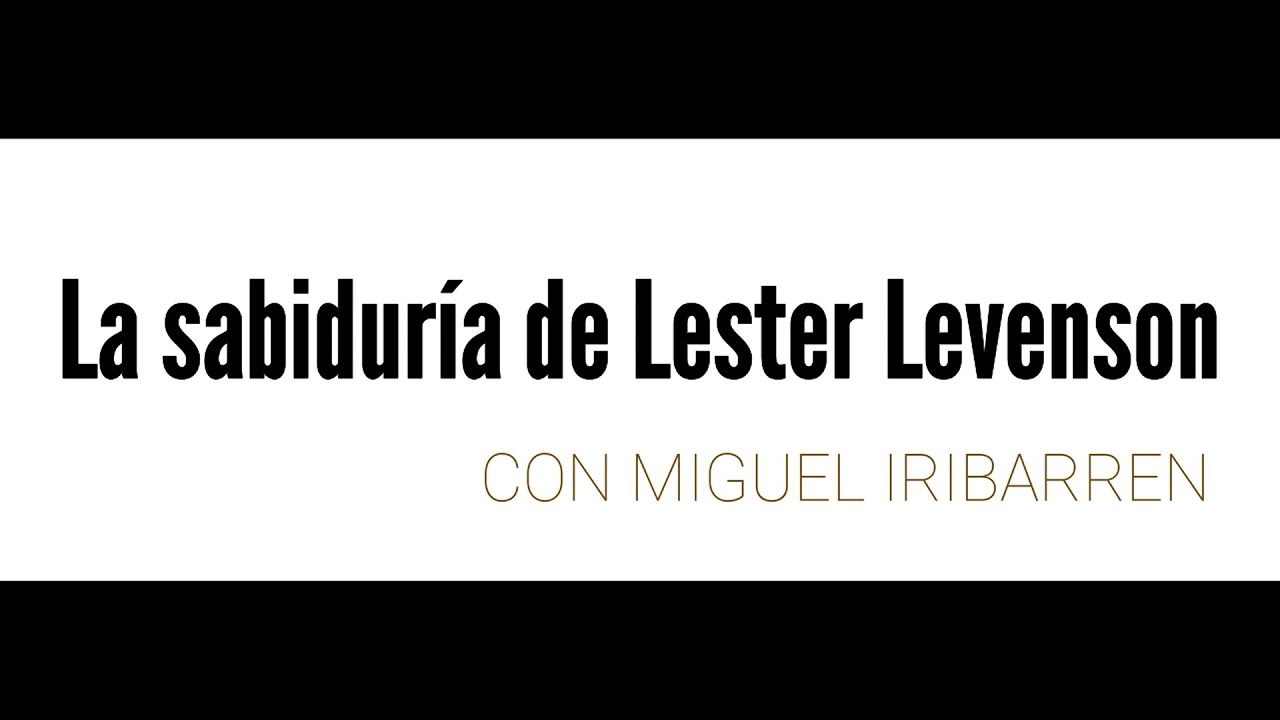 La SABIDURÍA de Lester Levenson. Con Miguel Iribarren